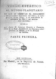 Viaje estático al mundo planetario : en el que se observan el mecanismo y los principales fenómenos del cielo; se indagan las causas físicas, y se demuestran la existencia de Dios y sus admirables atributos. Tomo 1. Parte 1ª