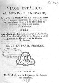 Viaje estático al mundo planetario : en el que se observan el mecanismo y los principales fenómenos del cielo; se indagan las causas físicas, y se demuestran la existencia de Dios y sus admirables atributos. Tomo 2. Parte 1ª (sigue la parte primera)