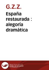 España restaurada : alegoría dramática