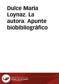 Dulce María Loynaz. La autora. Apunte biobibliográfico