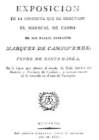 Exposición de la conducta que ha observado el Mariscal de campo de los reales ejércitos Marqués de Campoverde. Conde de Santa Ágeda, en la época que obtuvo el mando de Jefe interino del Ejército y Provincia de Cataluña, y noticias exactas de lo ocurrido en el sitio de Tarragona