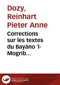 Corrections sur les textes du Bayáno 'l-Mogrib d'Ibn-Adhárí de Maroc: des fragments de la chronique d'Aríb de Cordoue, et du Hollato 's-siyará d'Ibno-'l-Abbár