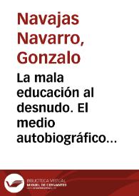 La mala educación al desnudo. El medio autobiográfico y la literatura española del siglo XX