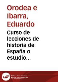 Curso de lecciones de historia de España o estudio crítico-filosófico