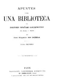 Apuntes para una biblioteca de escritores españoles contemporáneos : en prosa y verso. Tomo primero