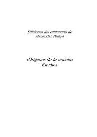 Orígenes de la novela : estudios : ponencias presentadas al congreso I Encuentro nacional centenario de Marcelino Menéndez Pelayo celebrado en Santander los días 11 y 12 de diciembre de 2006