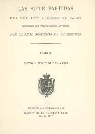 Las siete partidas del Rey Don Alfonso el Sabio : cotejadas con varios códices antiguos por la Real Academia de la Historia. Tomo 2: Partida Segunda y Tercera