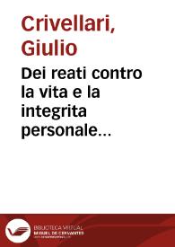 Dei reati contro la vita e la integrita personale : trattato teorico-practico... Tomo 1