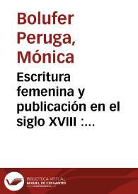 Escritura femenina y publicación en el siglo XVIII : de la expresión personal a la 