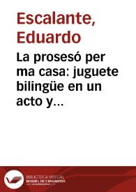 La prosesó per ma casa : juguete bilingüe en un acto y en verso