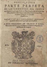 Ventiquatro parte perfeta de las Comedias del fenix de España frey Lope Felix de Vega Carpio ... : sacadas de sus verdaderos originales ...