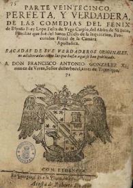 Parte veintecinco perfeta y verdadera de las Comedias del Fenix de España Frey Lope Felix de Vega Carpio ... : sacadas de sus verdaderos originales ...