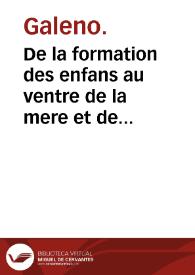 De la formation des enfans au ventre de la mere et de l'enfantement a sept mois