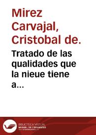 Tratado de las qualidades que la nieue tiene a predominio y respuesta a vn papel que quiere defender la opinion contraria