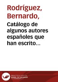 Catálogo de algunos autores españoles que han escrito de veterinaria, de equitación y de agricultura : contiene por orden cronológico el año y lugar de su impresión, las ediciones que se han hecho, y un juicio imparcial del mérito de cada obra