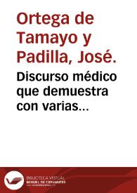 Discurso médico que demuestra con varias observaciones, y por una experiencia constante, la necesidad que tienen todos los profesores de entender el idioma del pulso...