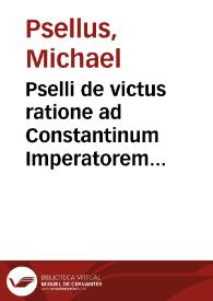 Pselli de victus ratione ad Constantinum Imperatorem libri II : Rhazae... De pestilentia liber