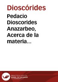 Pedacio Dioscorides Anazarbeo, Acerca de la materia medicinal y de los venenos mortiferos