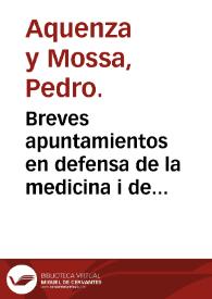 Breves apuntamientos en defensa de la medicina i de los medicos contra el Theatro critico universal