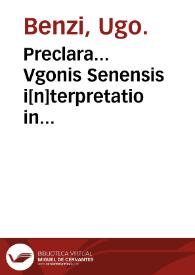 Preclara... Vgonis Senensis i[n]terpretatio in prima[m] quarti Canonis principis, que De febribus dicitur : eiusdem no[n]nulle qo[n]nes extrauagantes nunc primu[m] in lucem edite.