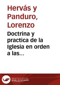 Doctrina y practica de la Iglesia en orden a las opiniones dogmaticas y morales  [Manuscrito]