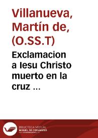 Exclamacion a Iesu Christo muerto en la cruz ...