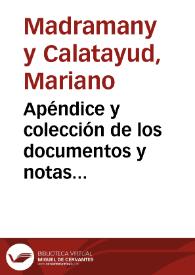 Apéndice y colección de los documentos y notas pertenecientes al tratado de la nobleza de la Corona de Aragón: especialmente del Reyno de Valencia, comparada con la de Castilla, para ilustración de la Real Cedula del Señor Don Luis I de 14 de agosto de 1724