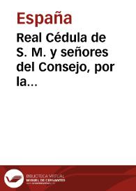 Real Cédula de S. M. y señores del Consejo, por la qual se aprueban y mandan observar las nuevas ordenanzas formadas para el régimen y gobierno de la Facultad de Farmacia.