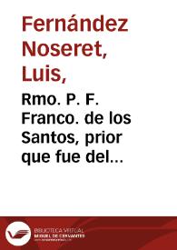 Rmo. P. F. Franco. de los Santos, prior que fue del Real Monasterio de San Lorenzo del Escorial, electo Obpo. de Cotron, sacado del celebre origl. de Claudio Coello qe. se halla en la Sacrtia. de dho. Rl. Monast