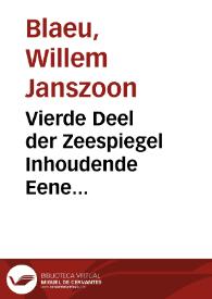 Vierde Deel der Zeespiegel Inhoudende Eene beschrijvinge der zeehavenen reeden en kusten van de Middellandsche schipvaert ...