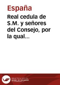 Real cedula de S.M. y señores del Consejo, por la qual se excita a los acreedores y deudores censualistas á que se compongan entre sí, evitando pleytos y costas, cediendo cada uno algo de los que crea corresponderle por los réditos devengados en el tiempo que los enemigos han ocupado los estados y bienes hipotecados para su pago, con lo demas que se expresa