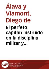 El perfeto capitan instruido en la disciplina militar y nueua ciencia de la artilleria