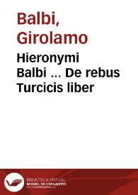 Hieronymi Balbi ... De rebus Turcicis liber