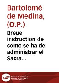 Breue instruction de como se ha de administrar el Sacramento de la Penitencia : diuidida en dos libros