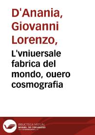 L'vniuersale fabrica del mondo, ouero cosmografia