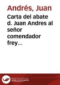 Carta del abate d. Juan Andres al señor comendador frey Cayetano Valenti Gonzaga ... sobre una pretendida causa de la corrupcion del gusto italiano en el siglo XVII