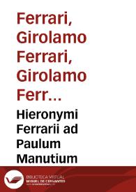 Hieronymi Ferrarii ad Paulum Manutium emendationes in Philippicas Ciceronis. His adiecimus defensiones contra Coelij Calcagnini Disquisitiones in eius officia