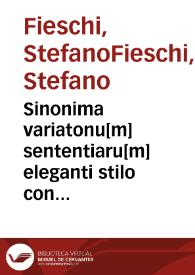 Sinonima variatonu[m] sententiaru[m] eleganti stilo constructa