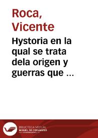 Hystoria en la qual se trata dela origen y guerras que han tenido los Turcos, desde su comienço hasta nuestros tiempos : con muy notables successos que con diuersas ge[n]tes y nasciones les han aco[n]tescido, y delas costu[m]bres y vida d[e]llos ...