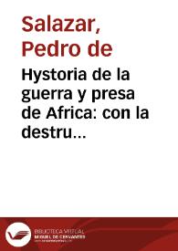 Hystoria de la guerra y presa de Africa : con la destruycion de la villa de Monazter, y ysla del Gozo, y perdida de Tripol de Berberia : con otras muy nueuas cosas