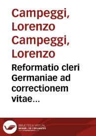 Reformatio cleri Germaniae ad correctionem vitae & mororum, ac ad remouendos abusus