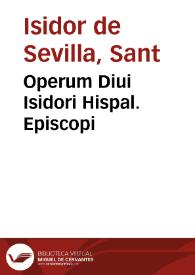 Operum Diui Isidori Hispal. Episcopi