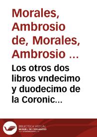 Los otros dos libros vndecimo y duodecimo de la Coronica general de España