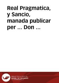 Real Pragmatica, y Sancio, manada publicar per ... Don Carlos Homodei ... Virrey, y Capità General de la Ciutat, y Regne de Valencia, al la qual se prohibeix el vs de les monedes de ardits, y migs ardits de Catalunya, y altres de Vellò de Iviça, y de fora el Regne de Valencia