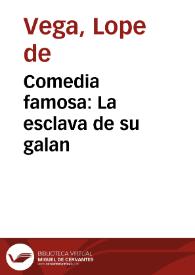 Comedia famosa : La esclava de su galan