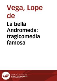 La bella Andromeda : tragicomedia famosa