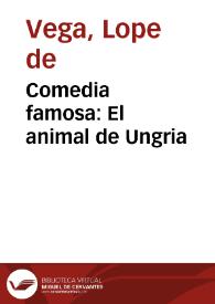 Comedia famosa:  El animal de Ungria