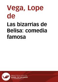 Las bizarrias de Belisa:  comedia famosa