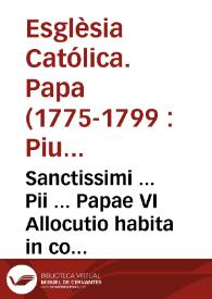 Sanctissimi ... Pii ... Papae VI Allocutio habita in consistorio secreto die XIII Novembris M.DCC.LXXV. de pretiosa morte Hyacinthi Castanedae ... et Vincentii a Pace ... Ord. Praed. missionar. apostolicor. in Regno Tunquini ...