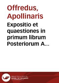 Expositio et quaestiones in primum librum Posteriorum Aristotelis